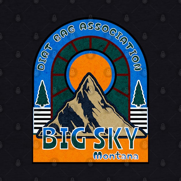 Dirt Bag Association BIG SKY by Your good dog spot